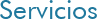 Servicios